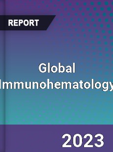 Global Immunohematology Market