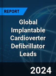 Global Implantable Cardioverter Defibrillator Leads Industry