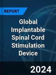 Global Implantable Spinal Cord Stimulation Device Industry