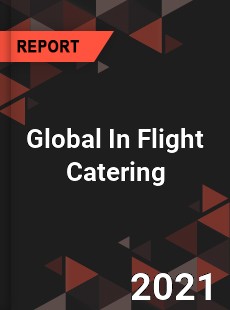 Global In Flight Catering Market