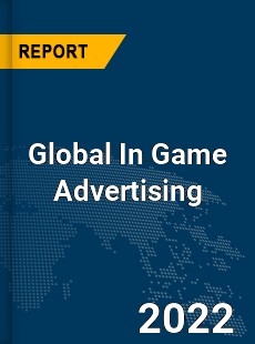 Global In Game Advertising Market