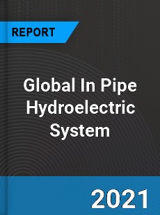 Global In Pipe Hydroelectric System Market