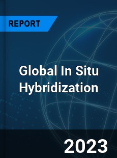 Global In Situ Hybridization Market