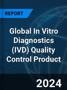 Global In Vitro Diagnostics Quality Control Product Market