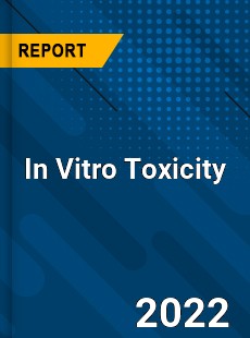 Global In Vitro Toxicity Market