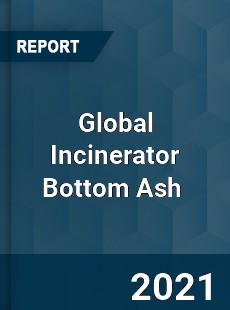 Global Incinerator Bottom Ash Market