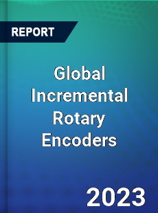 Global Incremental Rotary Encoders Market