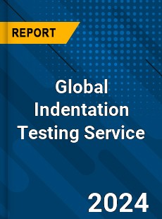 Global Indentation Testing Service Industry