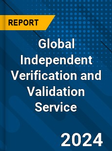 Global Independent Verification and Validation Service Industry