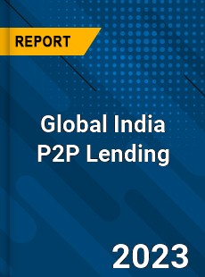 Global India P2P Lending Market