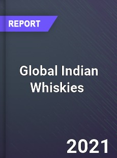 Global Indian Whiskies Market