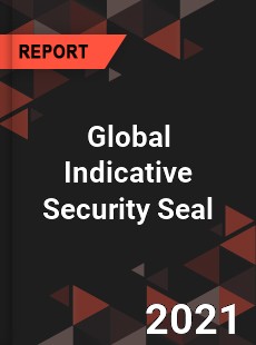 Global Indicative Security Seal Market