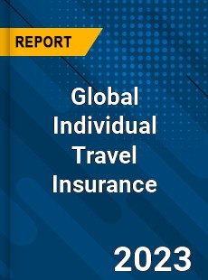 Global Individual Travel Insurance Industry