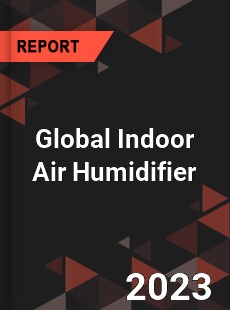 Global Indoor Air Humidifier Industry