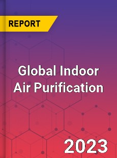 Global Indoor Air Purification Market