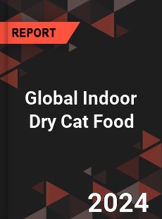 Global Indoor Dry Cat Food Industry