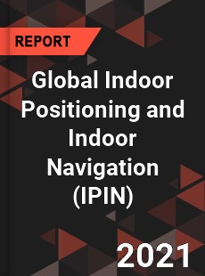 Global Indoor Positioning and Indoor Navigation Market