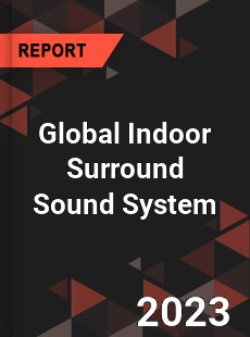 Global Indoor Surround Sound System Industry