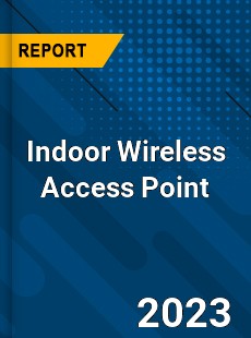 Global Indoor Wireless Access Point Market