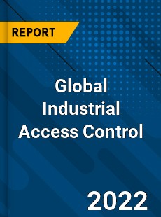 Global Industrial Access Control Market