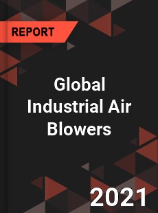 Global Industrial Air Blowers Market