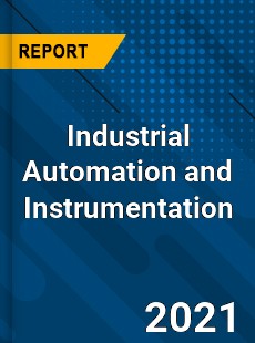 Global Industrial Automation and Instrumentation Market