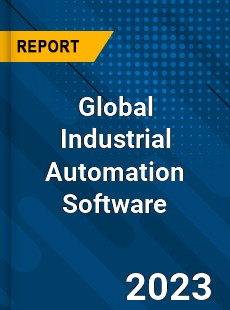 Global Industrial Automation Software Market