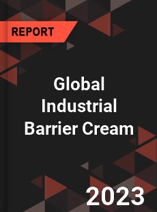 Global Industrial Barrier Cream Industry