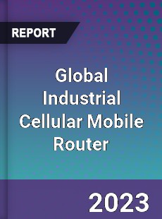 Global Industrial Cellular Mobile Router Industry