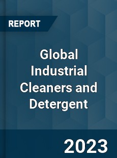 Global Industrial Cleaners and Detergent Industry