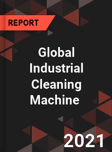 Global Industrial Cleaning Machine Market