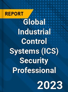 Global Industrial Control Systems Security Professional Market