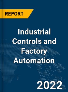 Global Industrial Controls and Factory Automation Market