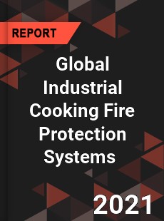 Global Industrial Cooking Fire Protection Systems Market