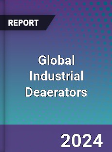 Global Industrial Deaerators Industry