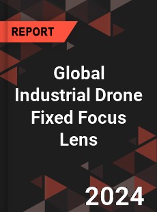 Global Industrial Drone Fixed Focus Lens Industry