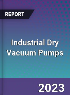 Global Industrial Dry Vacuum Pumps Market