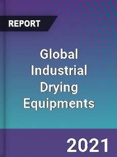 Global Industrial Drying Equipments Market