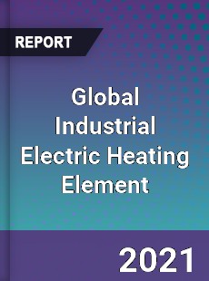 Global Industrial Electric Heating Element Market