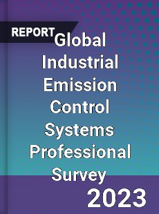 Global Industrial Emission Control Systems Professional Survey Report