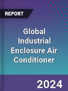 Global Industrial Enclosure Air Conditioner Industry