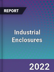 Global Industrial Enclosures Market