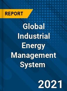 Global Industrial Energy Management System Market