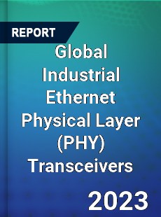 Global Industrial Ethernet Physical Layer Transceivers Industry