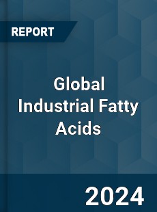 Global Industrial Fatty Acids Industry