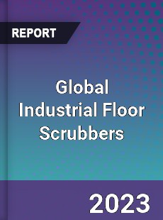 Global Industrial Floor Scrubbers Market