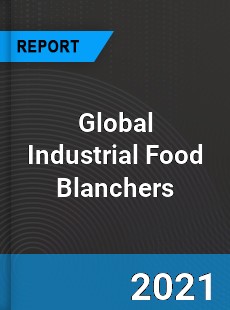 Global Industrial Food Blanchers Industry