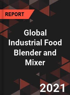 Global Industrial Food Blender and Mixer Market