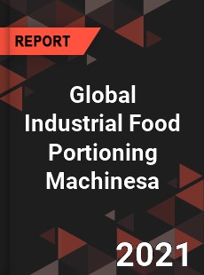 Global Industrial Food Portioning Machinesa Market