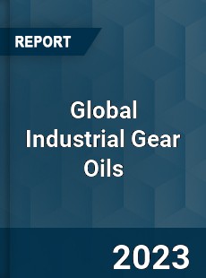 Global Industrial Gear Oils Market